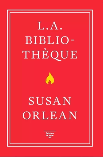 L.A. bibliothèque - Susan Orlean - Editions du sous-sol