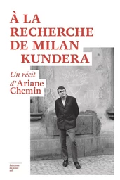 À la recherche de Milan Kundera