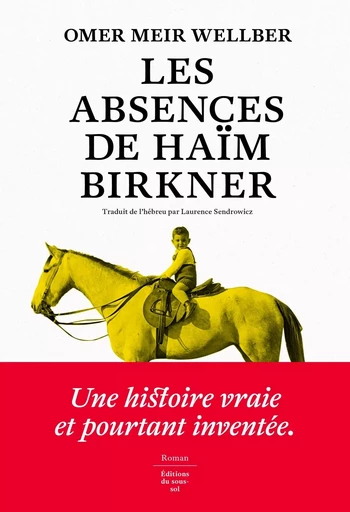 Les Absences de Haïm Birkner - Omer Meir Wellber - Editions du sous-sol