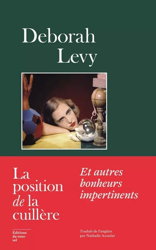 La Position de la cuillère - Deborah Levy - Editions du sous-sol