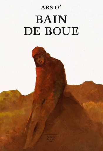 Bain de boue -  Ars O' - Editions du sous-sol