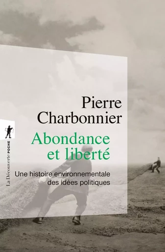 Abondance et liberté - Pierre Charbonnier - La Découverte