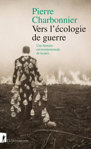 Vers l'écologie de guerre - Pierre Charbonnier - La Découverte