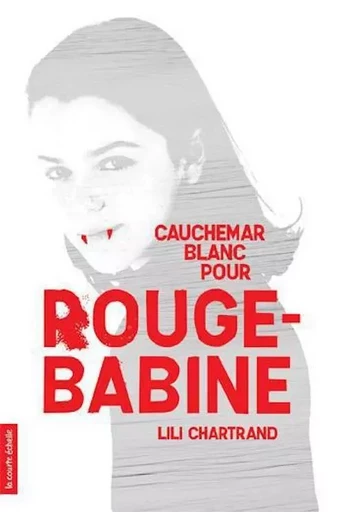 Cauchemar blanc pour Rouge-Babine - Lili Chartrand - La courte échelle