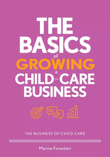 The Basics of Growing a Child-Care Business - Marnie Forestieri - Gryphon House Inc.