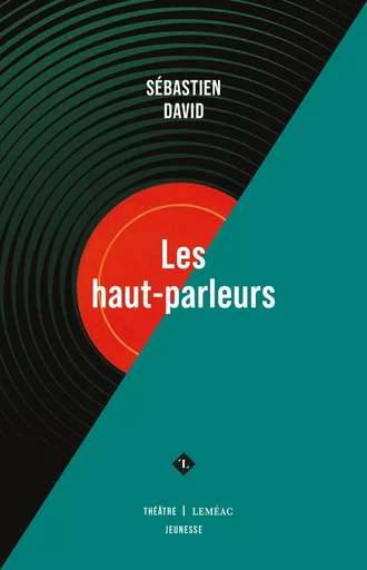 Les haut-parleurs - Sébastien David - Leméac Éditeur