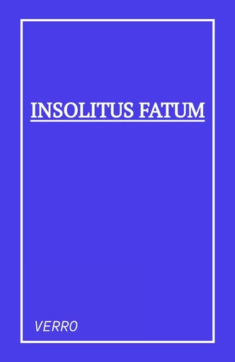 Insolitus Fatum -  Verro - Librinova