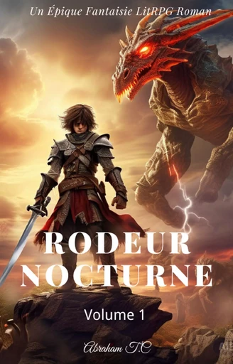 Rodeur Nocturne:Un Épique Fantaisie LitRPG Roman (Volume 1) - Abraham T.C - Bookelis