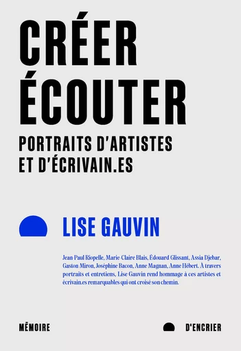 Créer, écouter - Lise Gauvin - Mémoire d'encrier