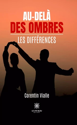 Au-delà des ombres - Corentin Vialle - Le Lys Bleu Éditions