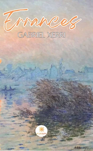 Errances - Gabriel Xerri - Le Lys Bleu Éditions