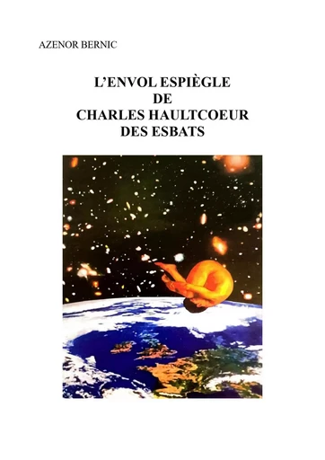 L'Envol espiègle de Charles Haultcoeur Des Esbats - Azénor Bernic - Librinova