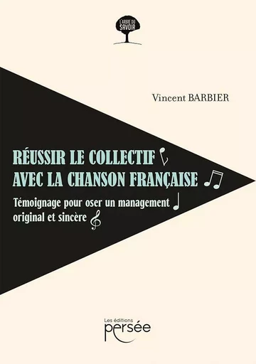 Réussir le collectif avec la chanson française - Vincent Barbier - Éditions Persée