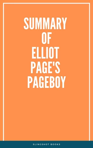 Summary of Elliot Page's Pageboy -  Slingshot Books - Slingshot Books