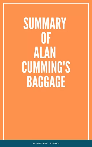 Summary of Alan Cumming's Baggage -  Slingshot Books - Slingshot Books