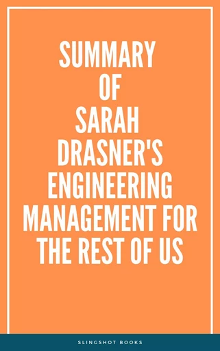 Summary of Sarah Drasner's Engineering Management for the Rest of Us -  Slingshot Books - Slingshot Books