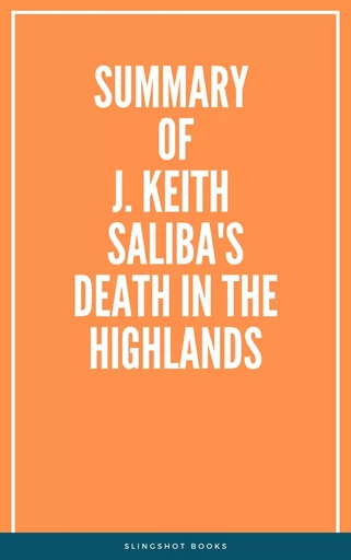 Summary of J. Keith Saliba's Death in the Highlands -  Slingshot Books - Slingshot Books