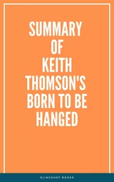 Summary of Keith Thomson's Born to Be Hanged