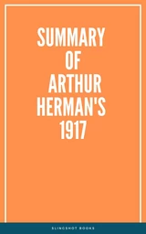 Summary of Arthur Herman's 1917