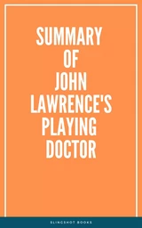 Summary of John Lawrence's PLAYING DOCTOR