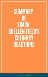 Summary of Simon Quellen Field's Culinary Reactions