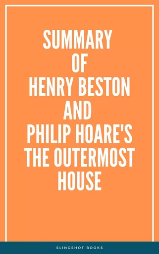 Summary of Henry Beston and Philip Hoare's The Outermost House -  Slingshot Books - Slingshot Books