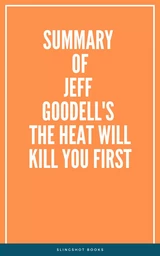 Summary of Jeff Goodell's The Heat Will Kill You First