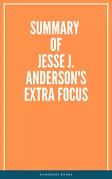 Summary of Jesse J. Anderson's Extra Focus