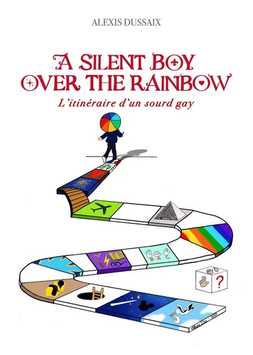 A Silent Boy over the rainbow - Alexis Dussaix - Librinova