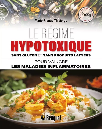 Le régime hypotoxique: sans gluten et sans produits laitiers 3e édition - Marie-France Thivierge - Broquet