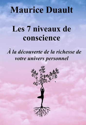 Les 7 niveaux de conscience - Maurice Duault - Bookelis