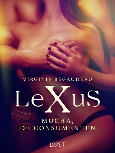 LeXuS: Mucha, de Consumenten - Virginie Begaudeau - Saga Egmont International