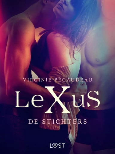 LeXuS: De Stichters - Een erotische dystopie - Virginie Begaudeau - Saga Egmont International