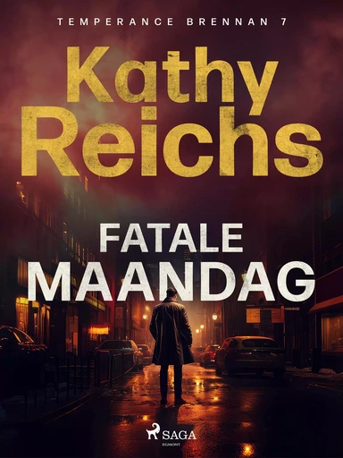 Fatale maandag - Kathy Reichs - Saga Egmont International