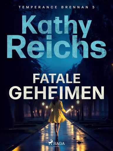 Fatale geheimen - Kathy Reichs - Saga Egmont International