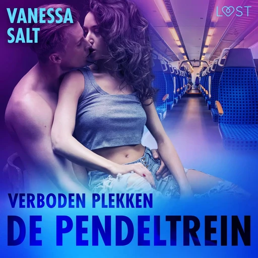 Verboden plekken: De pendeltrein - Een erotisch verhaal - Vanessa Salt - Saga Egmont International