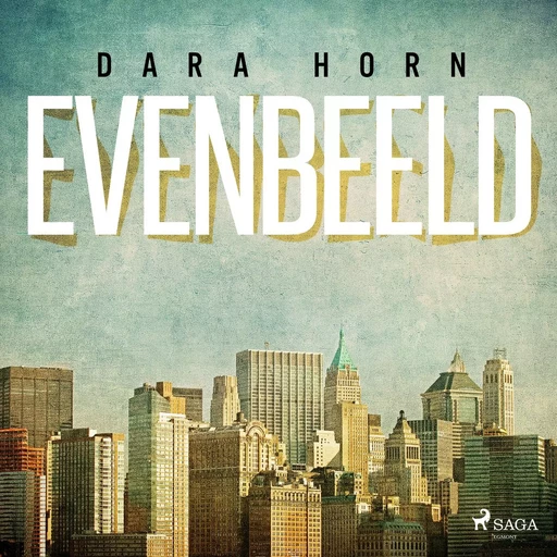 Evenbeeld - Dara Horn - Saga Egmont International