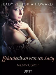 Bekentenissen van een Lady: Nieuw Genot