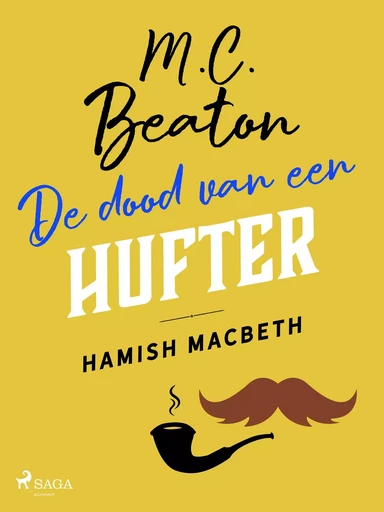 De dood van een hufter - Hamish Macbeth - M.C. Beaton - Saga Egmont International