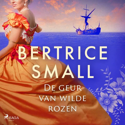 De geur van wilde rozen - Bertrice Small - Saga Egmont International