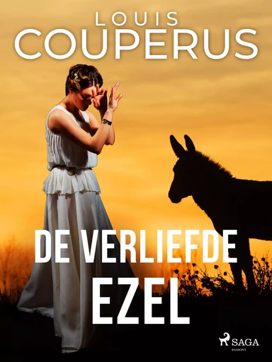 De verliefde ezel - Louis Couperus - Saga Egmont International