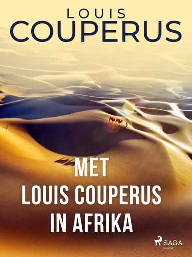 Met Louis Couperus in Afrika - Louis Couperus - Saga Egmont International