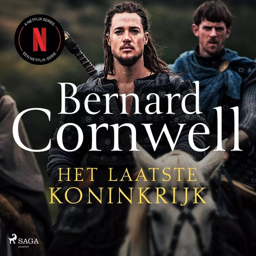 Het laatste koninkrijk - Bernard Cornwell - Saga Egmont International