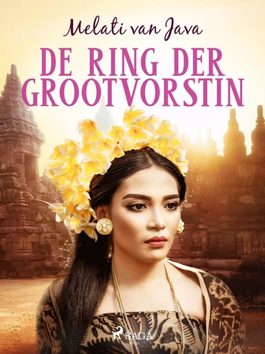 De ring der grootvorstin - Melati van Java - Saga Egmont International