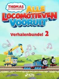 Thomas de Stoomlocomotief - Alle Locomotieven Vooruit - Verhalenbundel 2