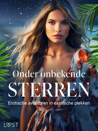 Onder onbekende sterren: Erotische avonturen in exotische plekken - Alexandra Södergran, Chrystelle Leroy - Saga Egmont International