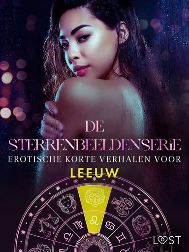 De Sterrenbeeldenserie: erotische korte verhalen voor Leeuw - Camille Bech, B. J. Hermansson, Elena Lund, Alicia Luz, Chrystelle Leroy, Erika Svensson - Saga Egmont International