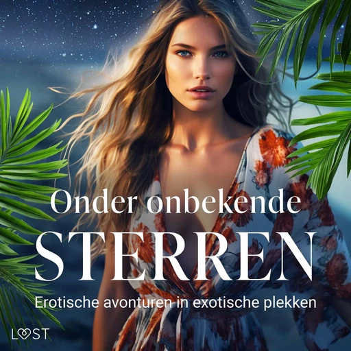 Onder onbekende sterren: Erotische avonturen in exotische plekken - Alexandra Södergran, Chrystelle Leroy - Saga Egmont International