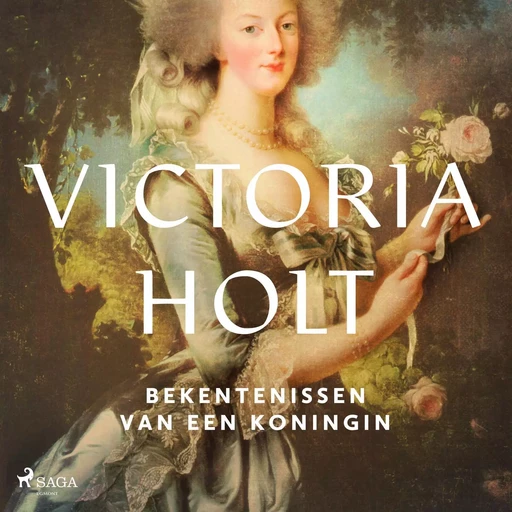 Bekentenissen van een koningin - Victoria Holt - Saga Egmont International