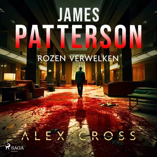 Rozen verwelken - James Patterson - Saga Egmont International